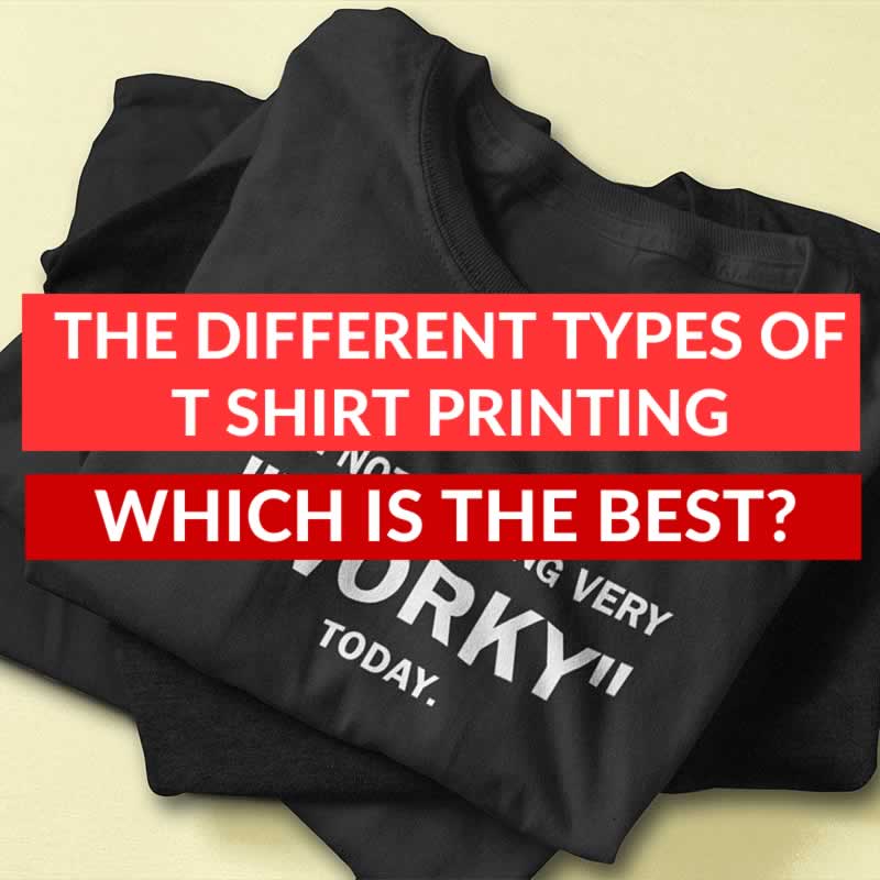 Different Types Of TShirt Printing Which Is The Best Printing Meth