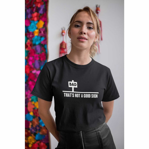 That's Not A Good Sign T-Shirt