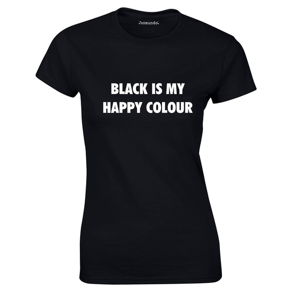 Black Is My Happy Colour TShirt