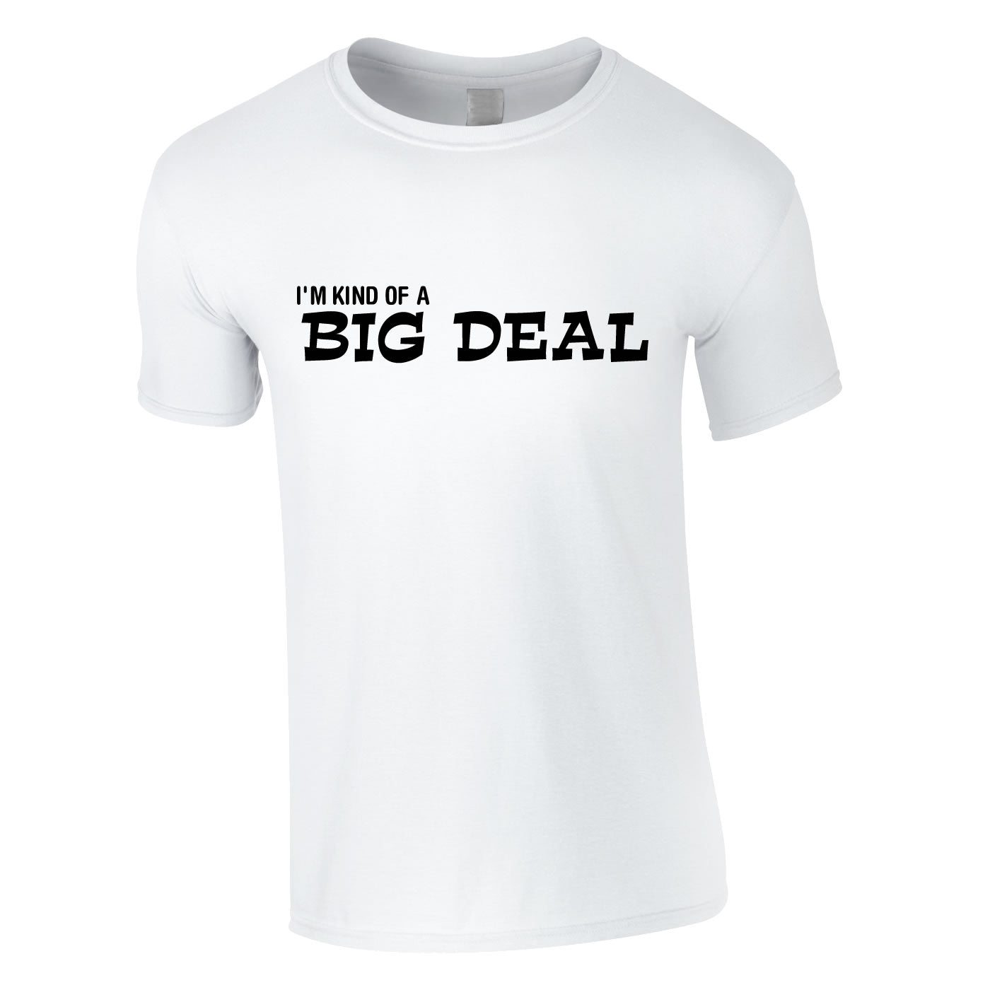 I'm Kind Of A Big Deal Tee In White