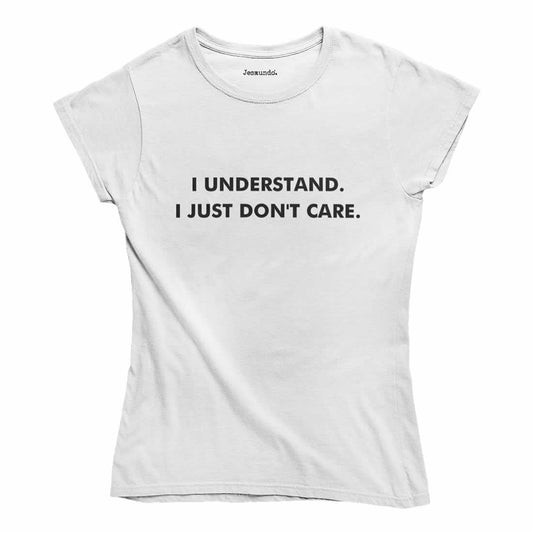 I Understand Don't Care Women's Top