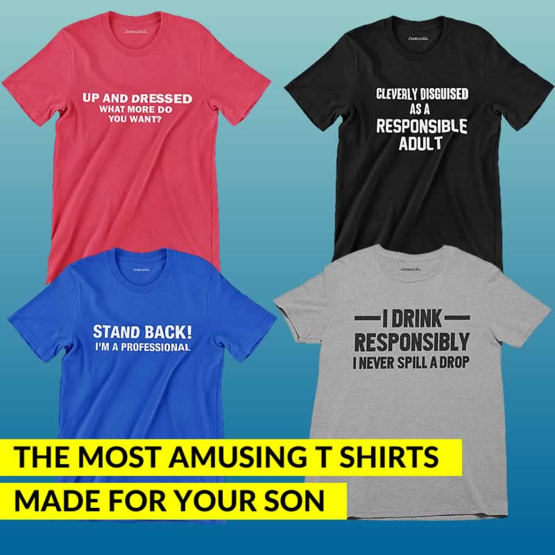 The Most Amusing T-Shirts For Your Son