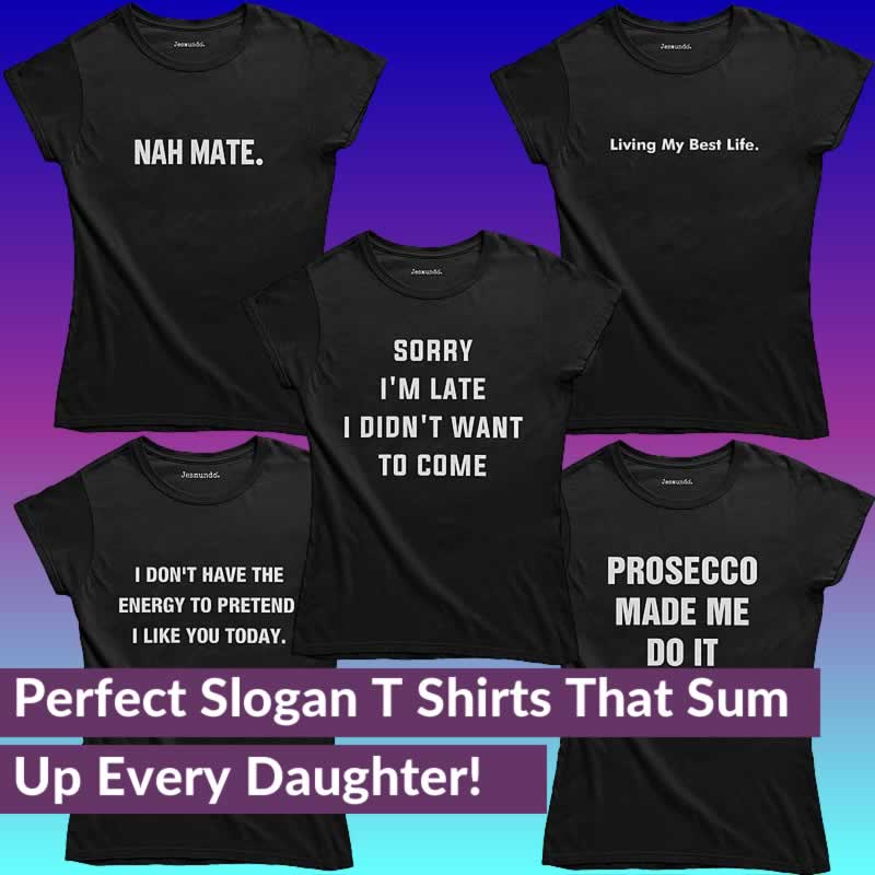 21 Perfect Slogan T-Shirts That Your Daughter Will Love