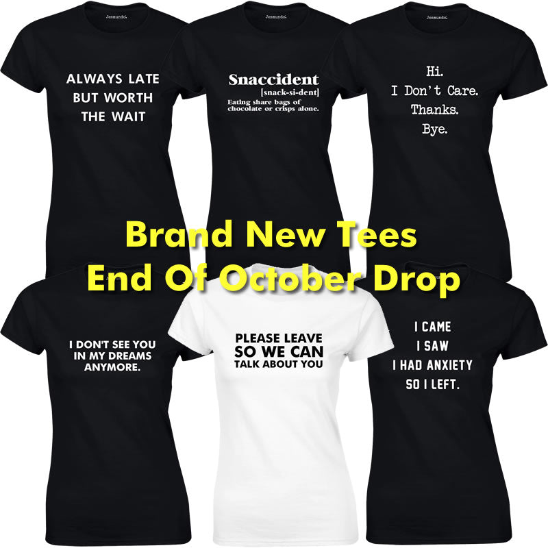 Brand New Women's Tees - The End Of October Drop