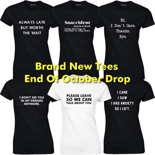 Brand New Women's Tees - The End Of October Drop