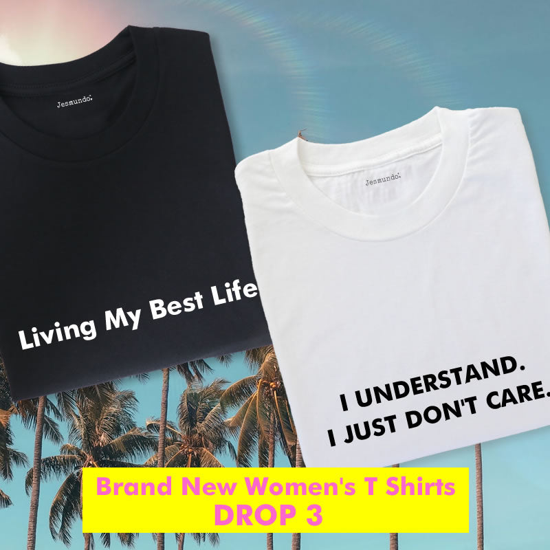 Women's Summer Slogan T Shirts - Drop 3 at Jesmundo