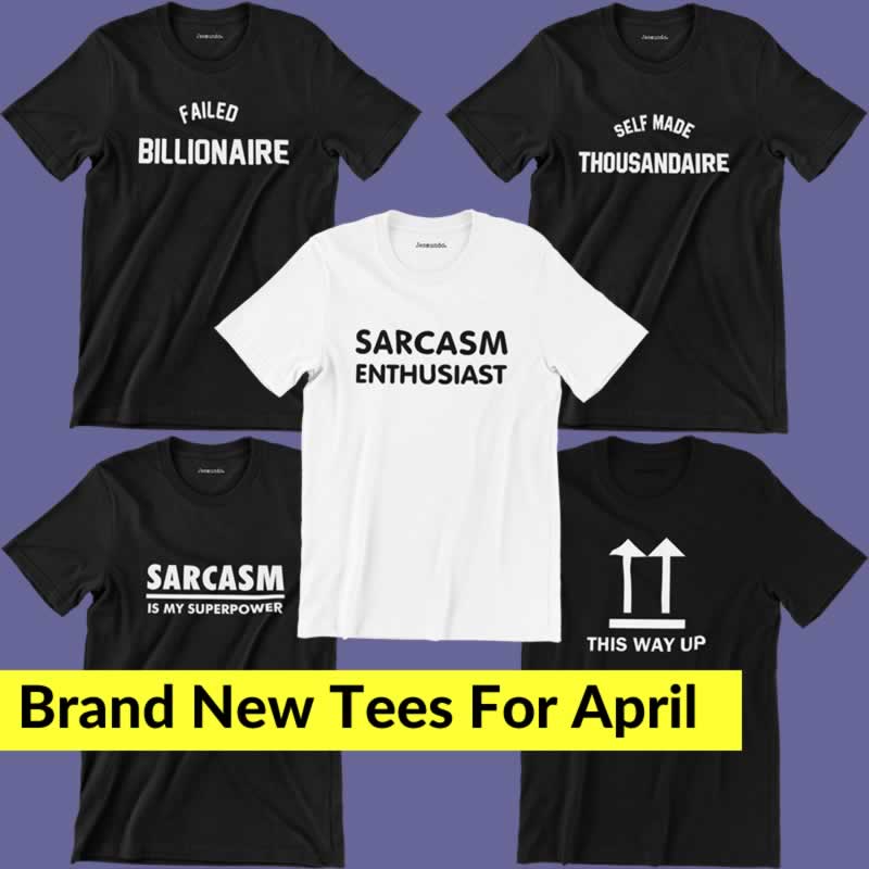 New Tees At Jesmundo - Perfect For Sarcastic Humour