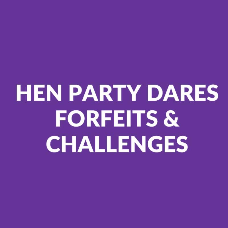 Hen Party Dares, Forfeits & Challenges For A Great Hen Night