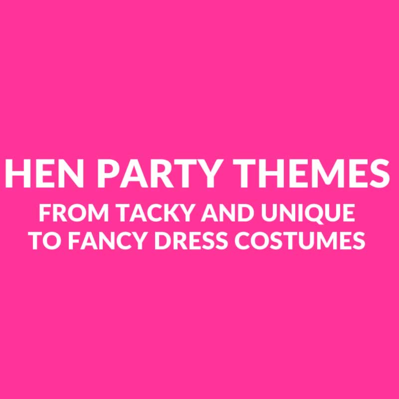 Hen Party Themes - From Tacky And Unique Outfits To Fancy Dress Costumes
