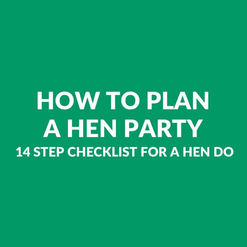 How To Plan A Hen Party: 14 Step Checklist For Planning A Hen Do