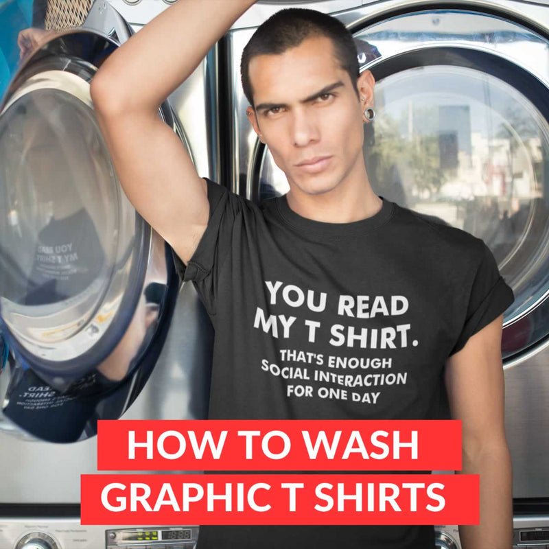 How To Wash Graphic T Shirts - Easy Step By Step Guide