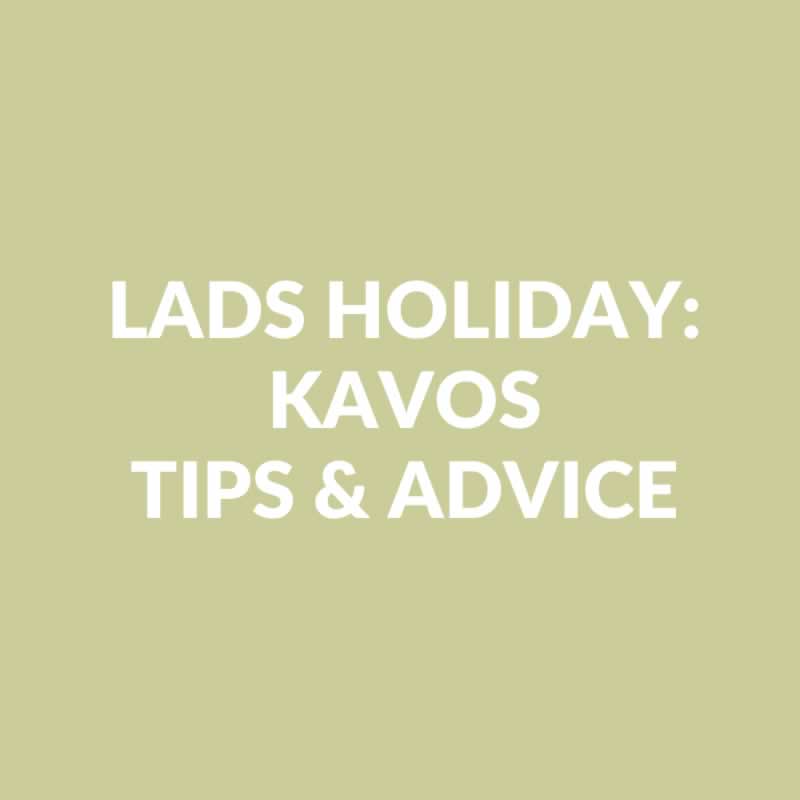 Lads Holiday In Kavos Tips & Destination Guide
