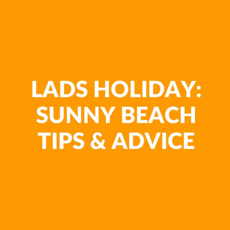 Lads Holiday In Sunny Beach, Bulgaria - Tips & Destination Guide
