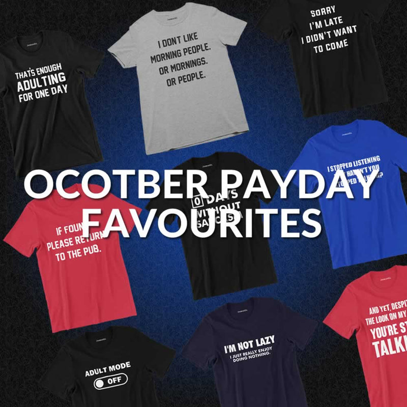 Our Favourite October Pay Weekend T-Shirts