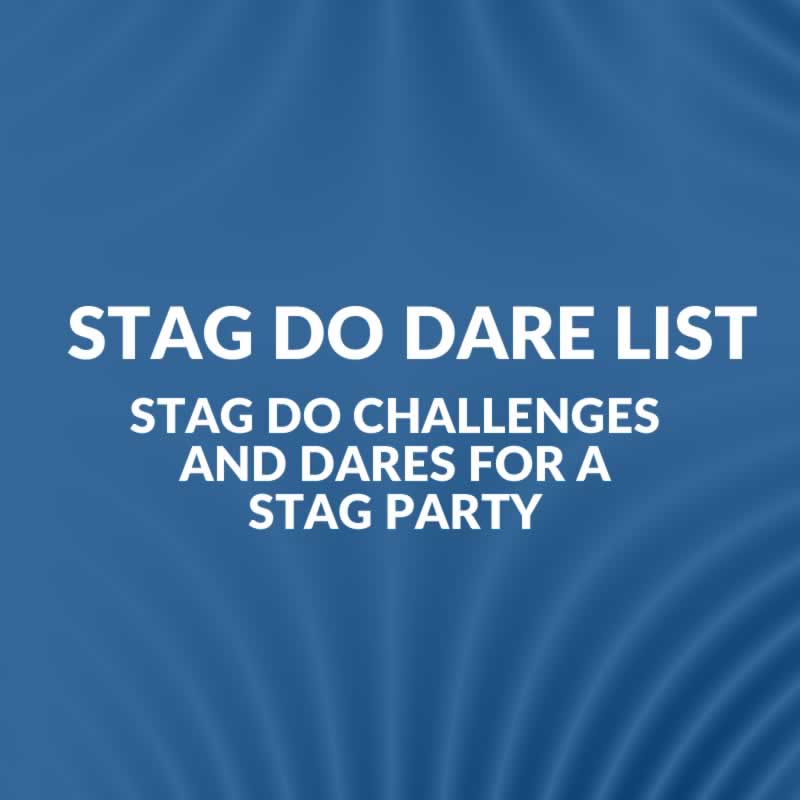 Stag Do Challenges & Dare List