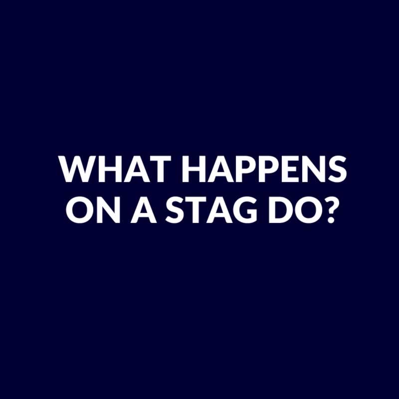 What Happens On A Stag Do?