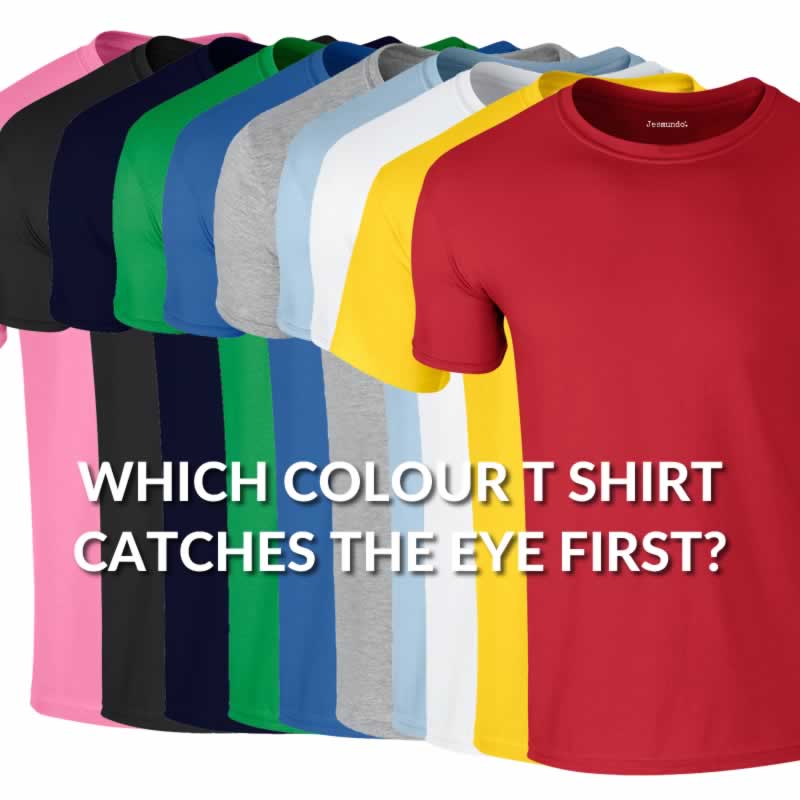 Which Colour T Shirt Catches The Eye First? Eye Catching Colours