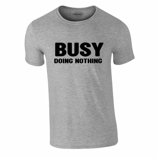 Busy Doing Nothing Tee In Grey