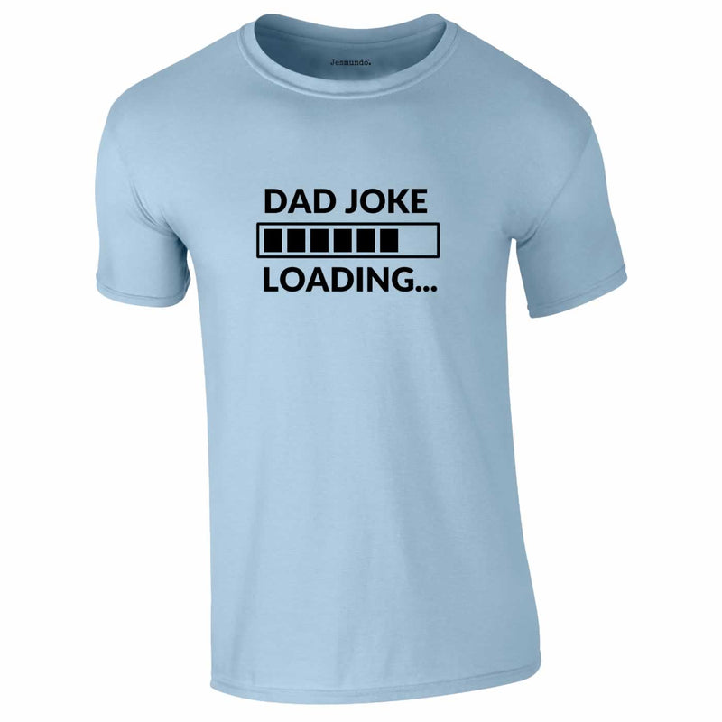 Dad Joke Loading Tee In Sky Blue