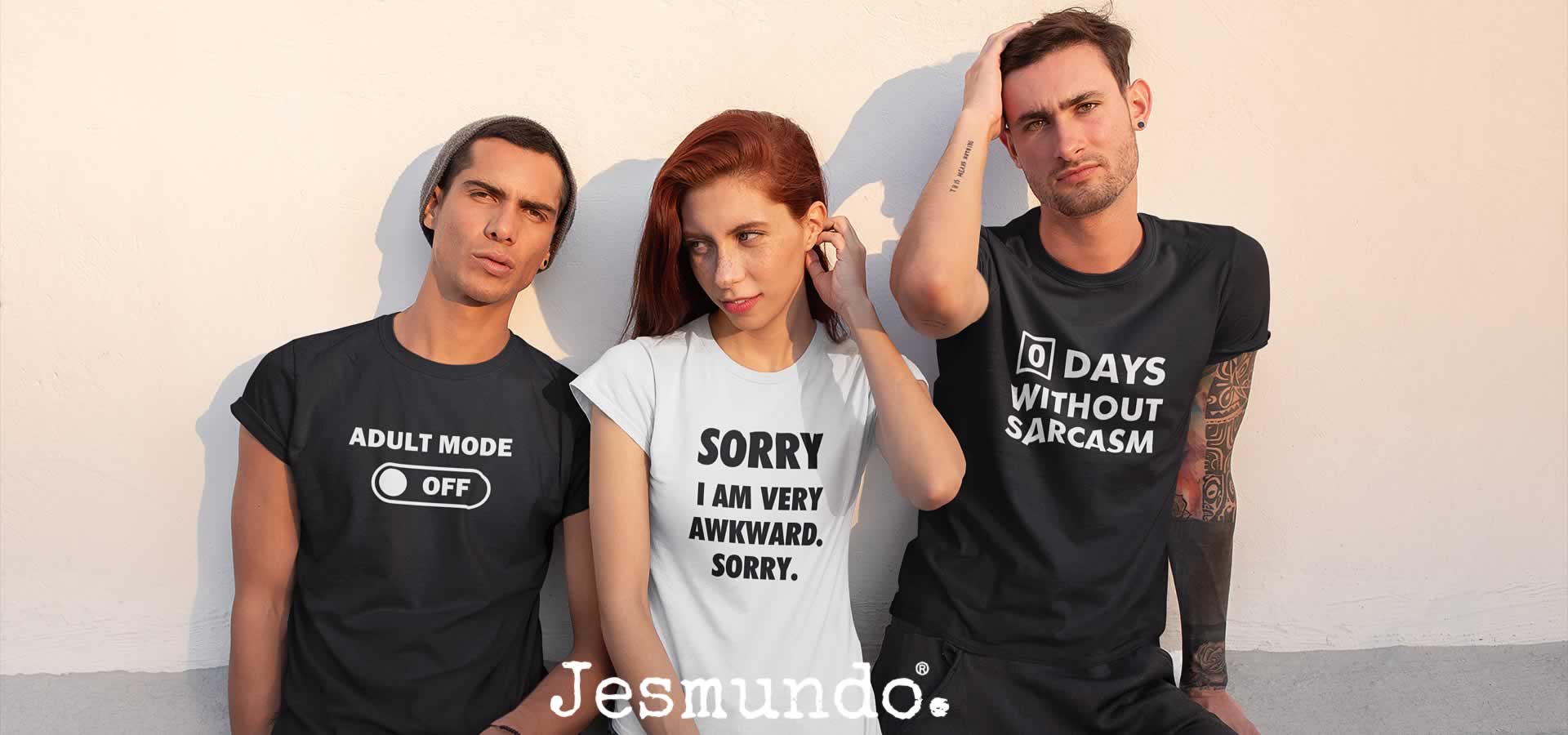 funny slogan t shirts from Jesmundo