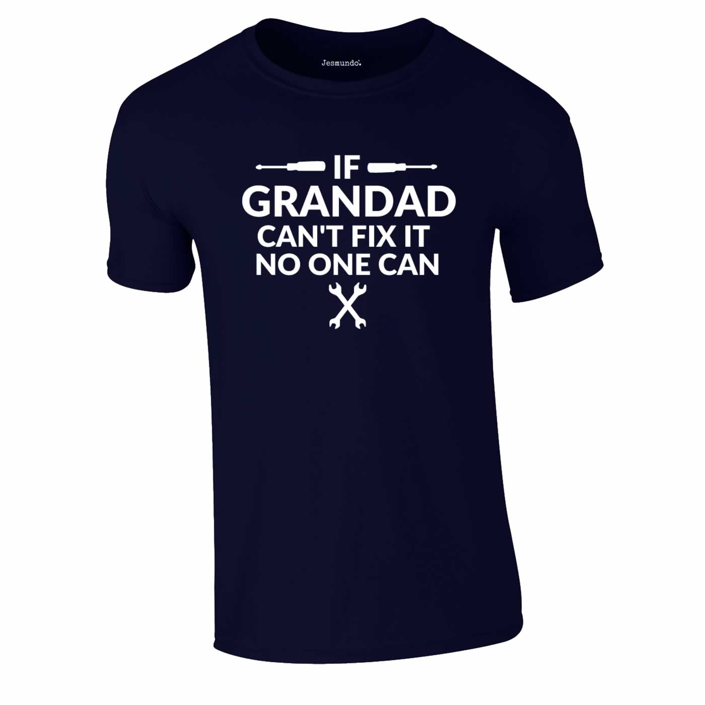 If Grandad Can't Fix It No One Can Tee In Navy