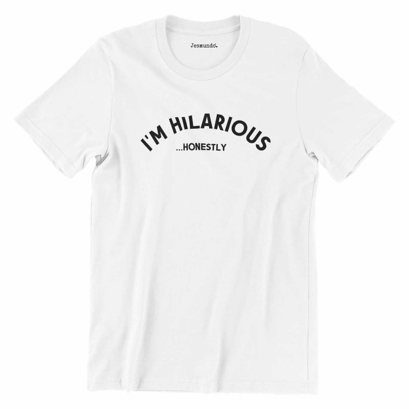 I'm Hilarious Honestly Tee In White