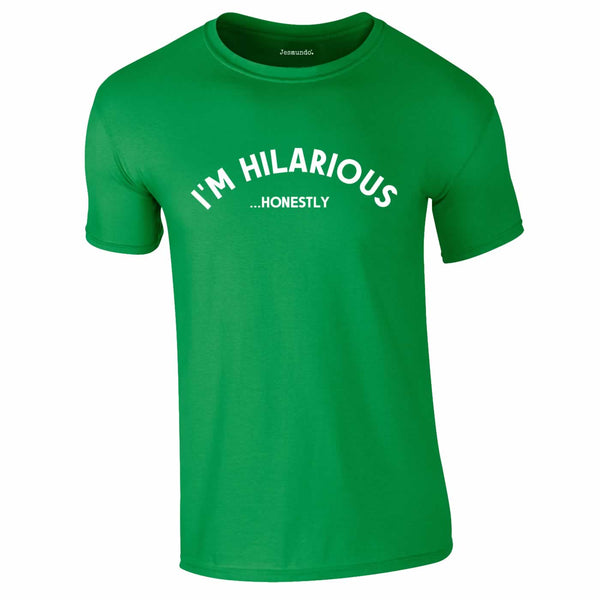I'm Hilarious Honestly Tee In Green