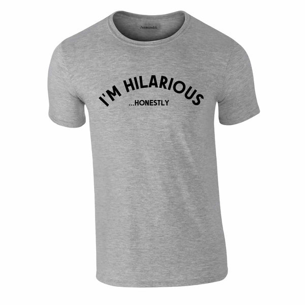 I'm Hilarious Honestly Tee In Grey