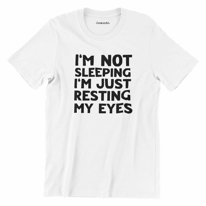 I'm Not Sleeping I'm Just Resting My Eyes Tee In White