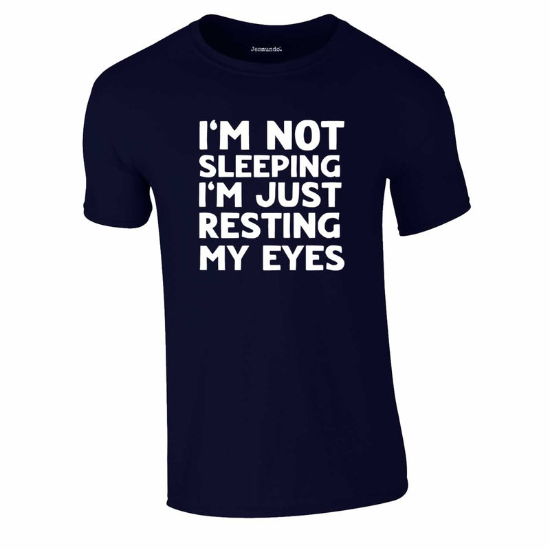 I'm Not Sleeping I'm Just Resting My Eyes Tee In Navy