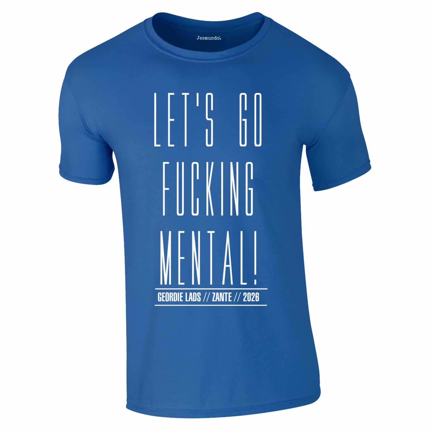 Let's Go Mental Funny Stag Do T-Shirts