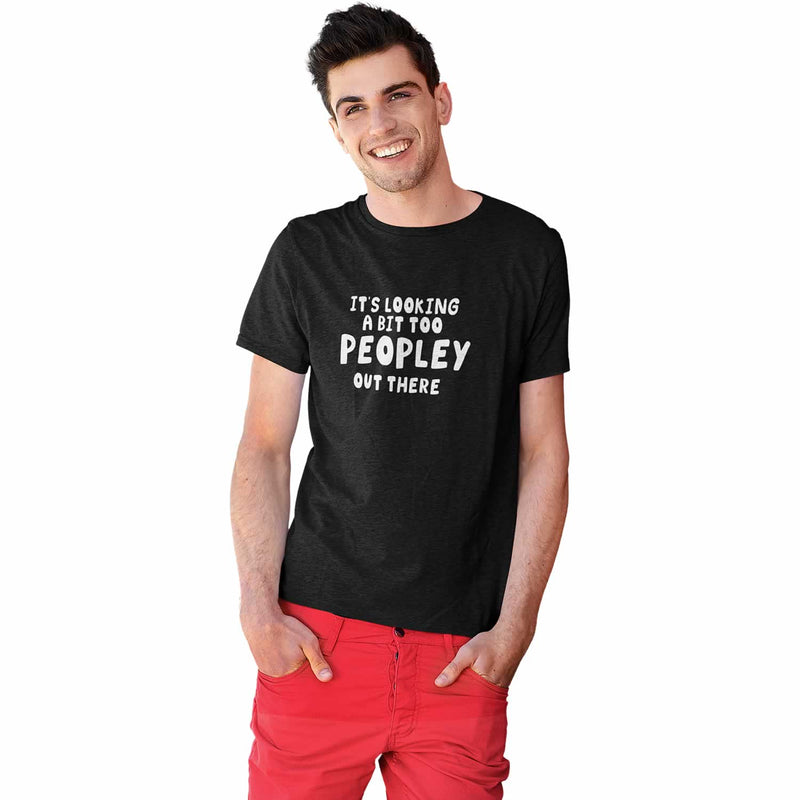 It's Too Peopley Outside Men's T-Shirt