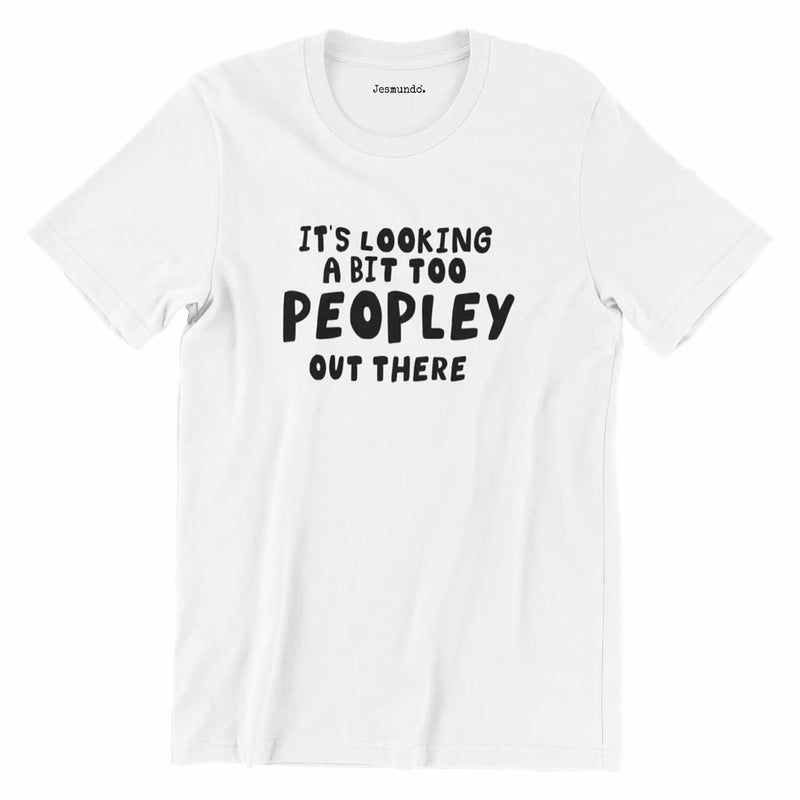 It's Looking A Bit Too Peopley Outside Tee In White