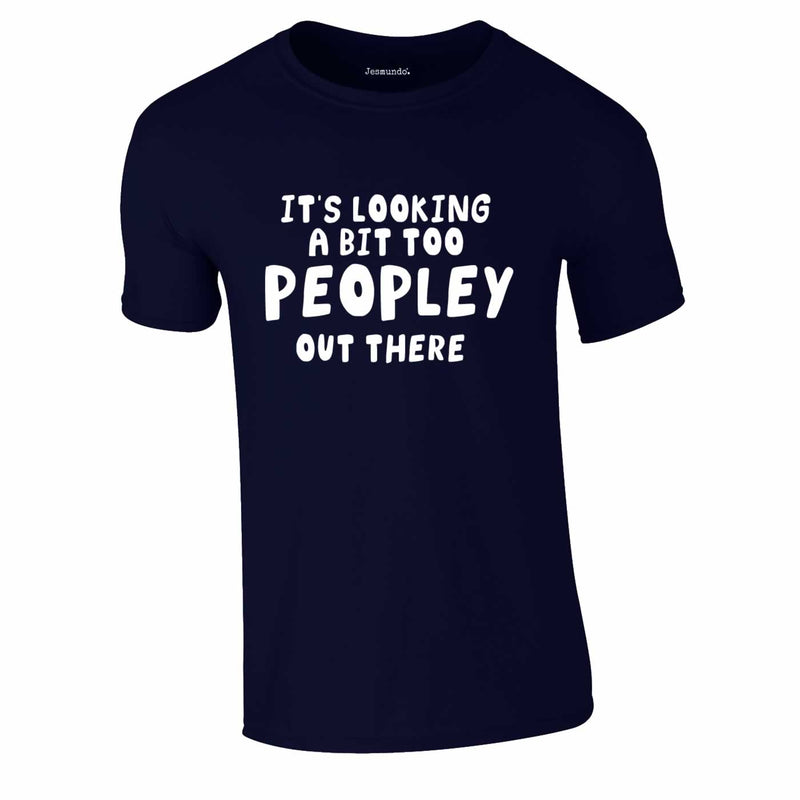 It's Looking A Bit Too Peopley Outside Tee In Navy