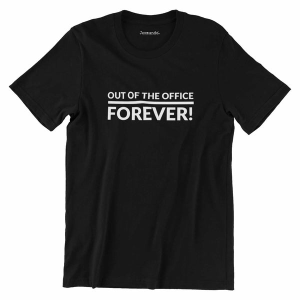 Out Of The Office Forever T-Shirt