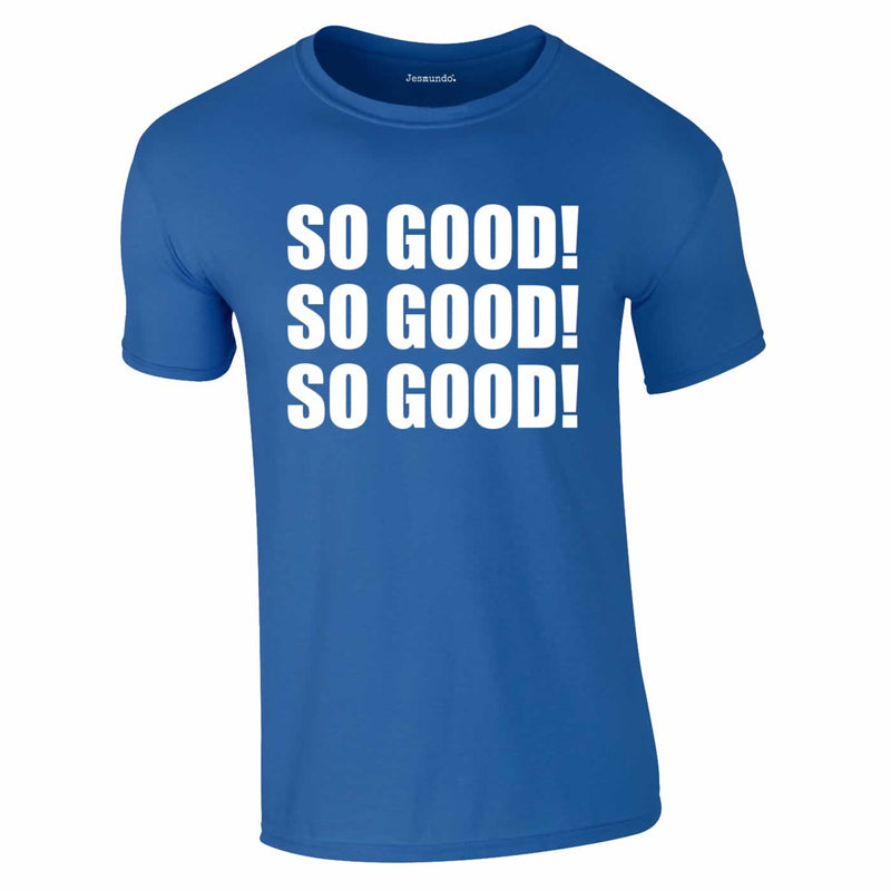 So Good Tee In Royal Blue