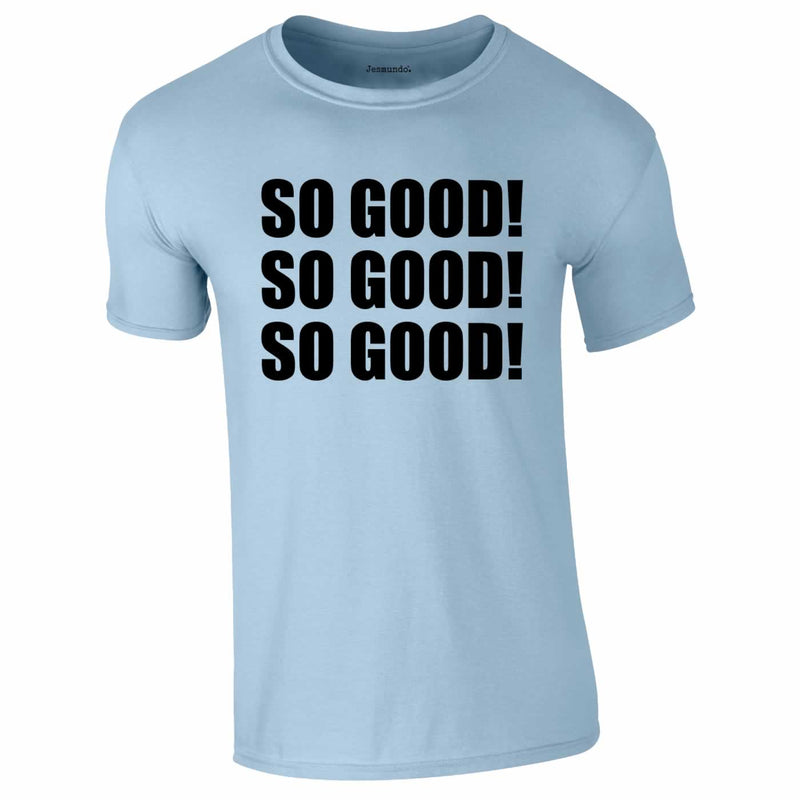 So Good Tee In Sky Blue