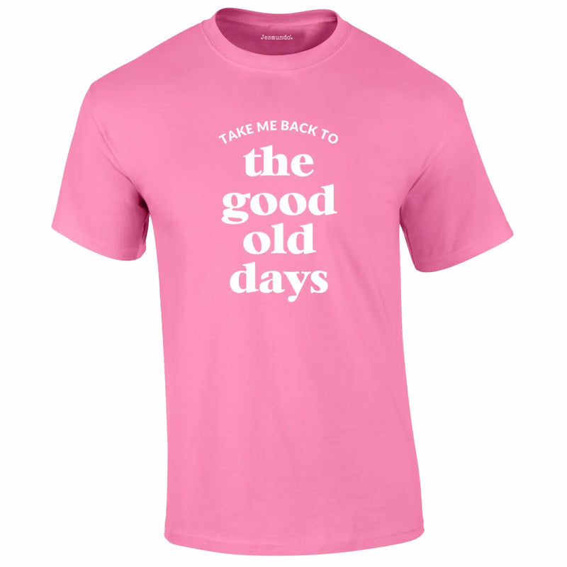 Take Me Back To The Good Old Days Tee In Pink
