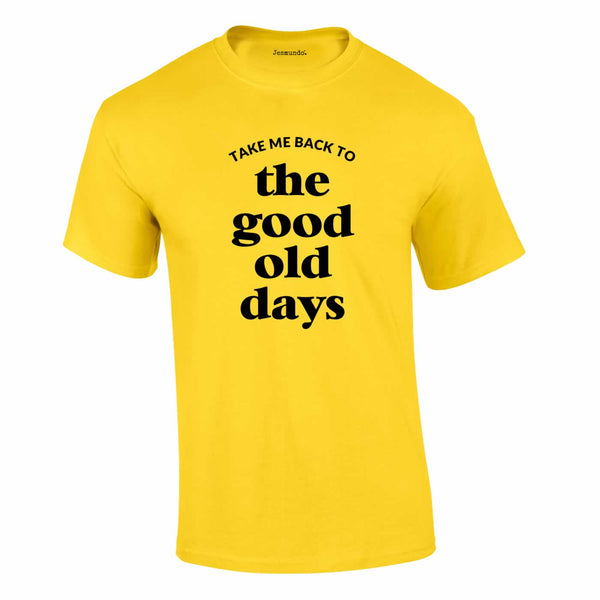 Take Me Back To The Good Old Days Tee In Yellow