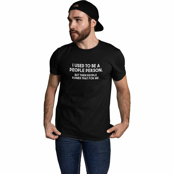 I Used To Be A People Person Men's T-Shirt