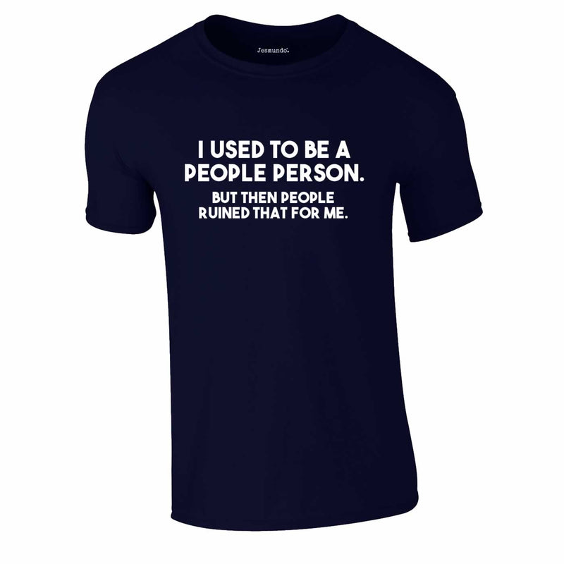 I Used To Be A People Person Navy Tee