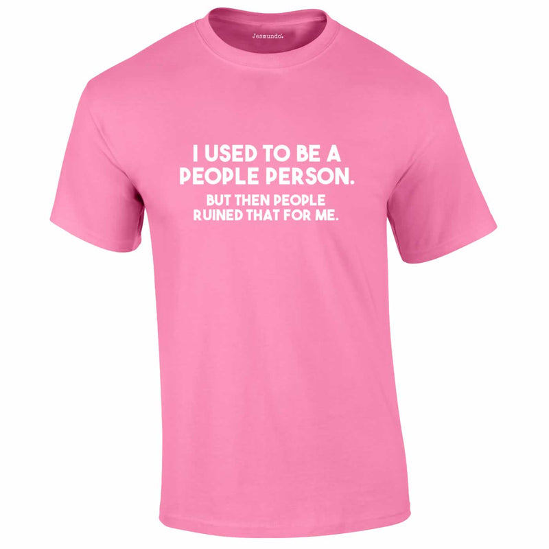 I Used To Be A People Person Pink Tee