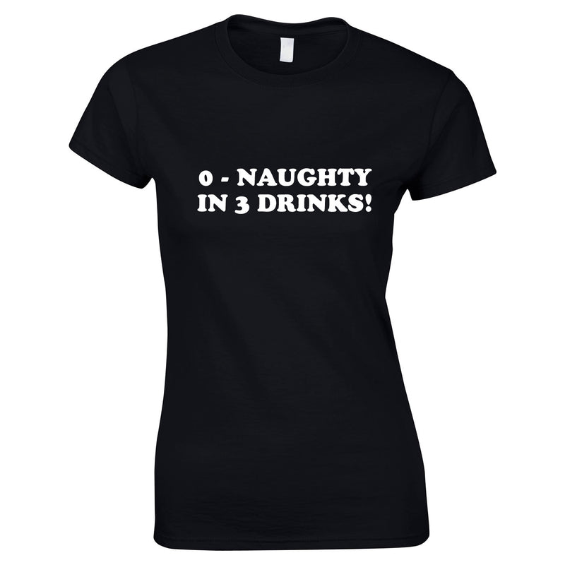 0 - Naughty In 3 Drinks Ladies Top In Black