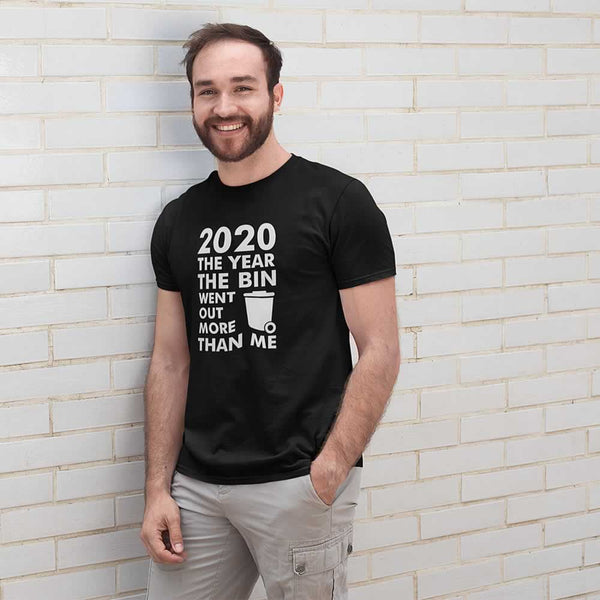 Men's 2020 Year The Bin Went Out More Than Me T-Shirt