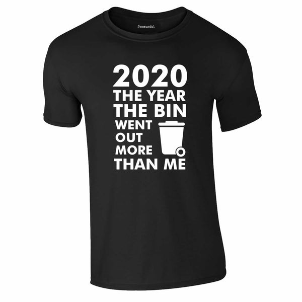 2020 Year Bin Went Out More Than Me Tee In Black