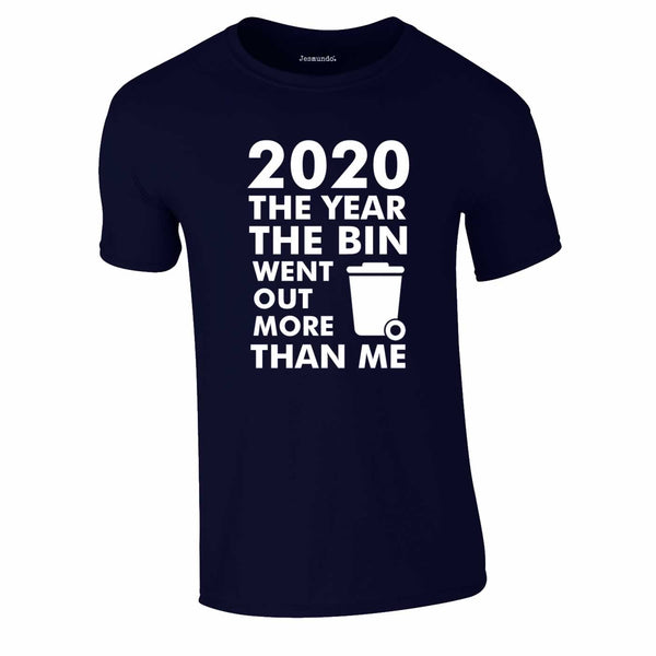 2020 Year Bin Went Out More Than Me Tee In Navy