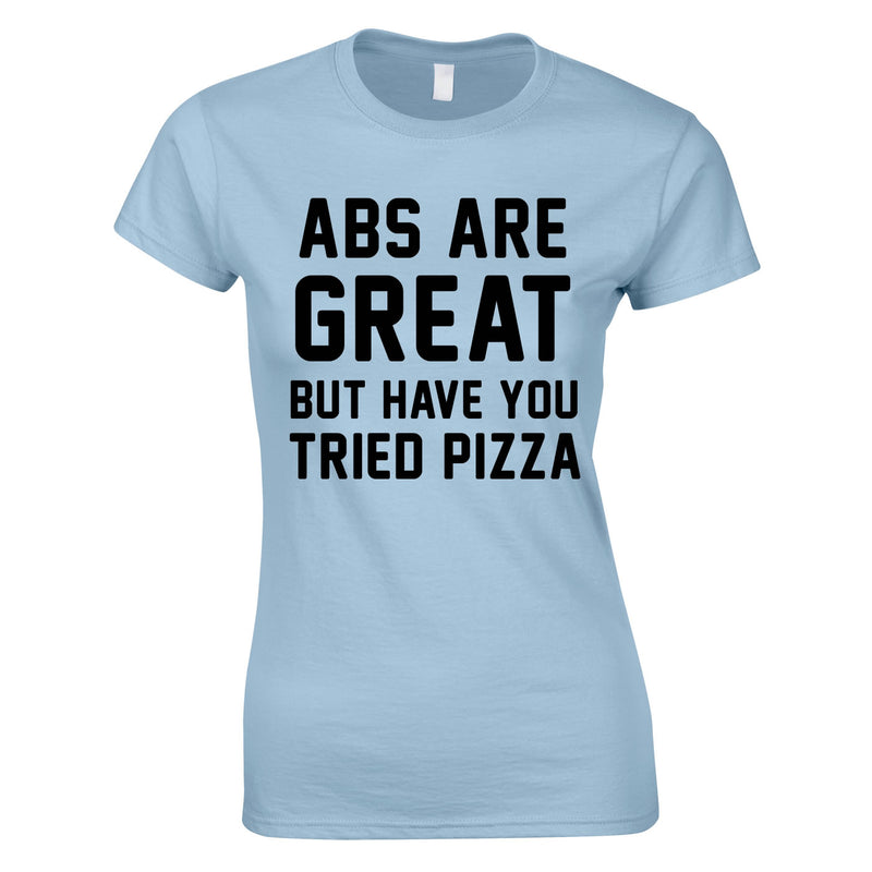 Abs Are Great But Have You Tried Pizza Ladies Top In Sky