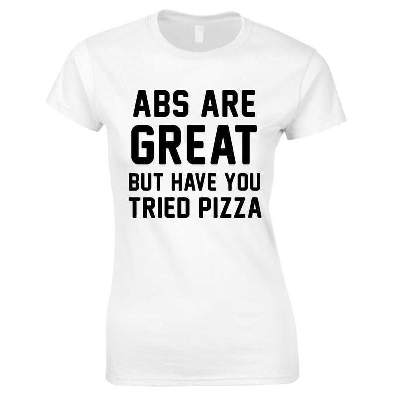 Abs Are Great But Have You Tried Pizza Ladies Top In White