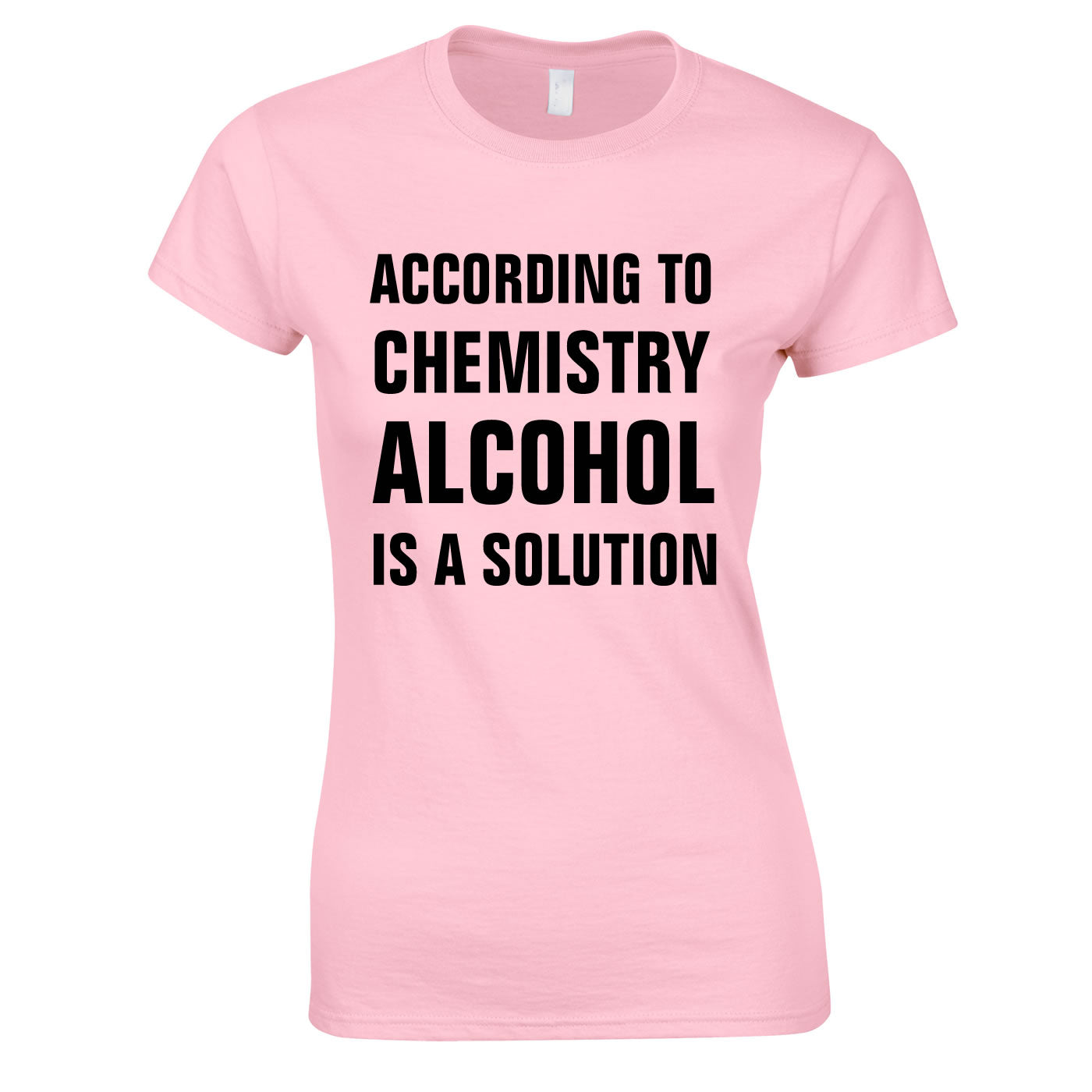 According To Chemistry Alcohol Is A Solution Ladies Top In Pink