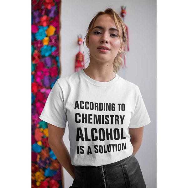 According To Chemistry Alcohol Is A Solution Women's Top